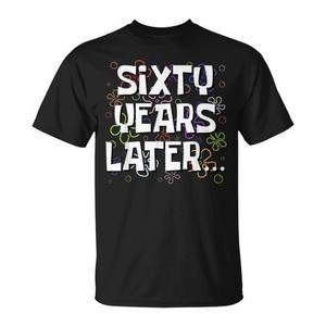 T-shirt con meme 'Sixty Years Later' per i 60enne, design promozionale per la festa del <span class=keywords><strong>60</strong></span>° compleanno - Product Image 1