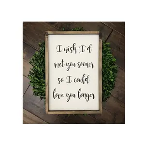 I Wish I'd Met You Sooner So I Could Love You Longer Sign Farmhouse Style Wood Sign