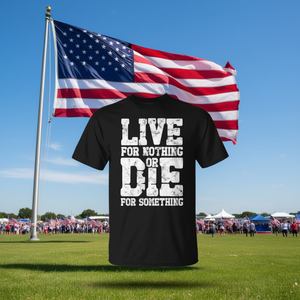 T-shirt Live For Nothing Or Die For Something Patriot America - Product Image 3