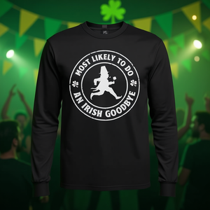 Camiseta de manga larga para el Día de San Patricio con la frase: Most Likely To Do An Irish Goodbye - Product Image 3