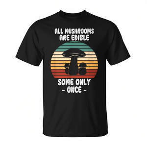 Camiseta de Mycólogo: Todos los Hongos Son Comestibles, Algunos Solo una Vez - Producto Promocional - Product Image 2