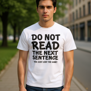 No leas la frase que viene a continuación: acabas de perder el juego. Camiseta promocional llamativa. - Product Image 1