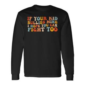 Camiseta de manga larga Groovy para niños con la frase: Si tu hijo te molesta, espero que tu también sepas luchar - Camiseta promocional - Product Image 1