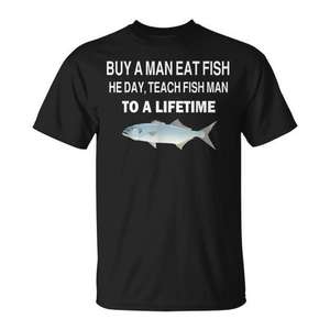 Compra la camiseta 'Lifetime Teach Man to Fish' y cada día le enseña a pescar y le inculca una habilidad. - Product Image 1
