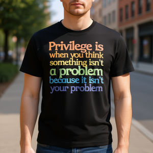 Maglietta Promozionale: Il Privilegio è Quando Pensieri che Qualcosa Non Sia un Problema - Product Image 1