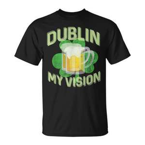 Camiseta Dublin My Vision para beber cerveza del Día de San Patricio - Product Image 1