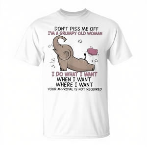 Camiseta con la Frase 'Elephant Don't Piss Me Off I Do What I Want' de Grumpy Old Woman, Producto Promocional - Product Image 3