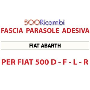 Visera Solar FIAT 500 D F L R, Deflector de Viento e Insectos con Adhesivo con la Leyenda ABARTH, Vetro Parabrezza, FASCIA, Parasol Blanco - Product Image 1