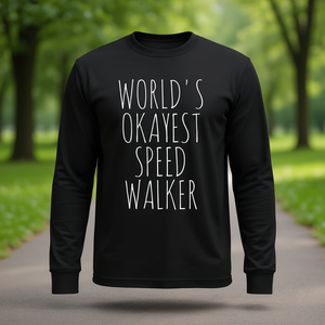 World's Okayest Speed Walker Long Sleeve T-<b>Shirt</b> Promotional Speed <b>Walking</b> T-<b>Shirt</b> - Product Image 3