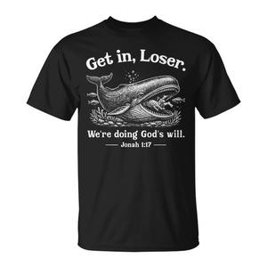 Camiseta Cristiana con la Frase 'Get in Loser We're Doing God's Will', Producto Promocional - Product Image 1