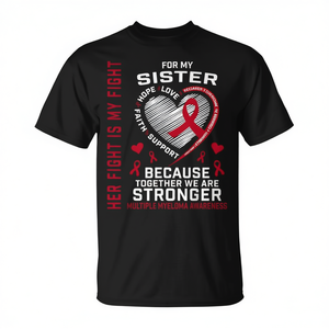 เสื้อยืดส่งเสริมการรณรงค์เพื่อสร้างความตระหนักรู้เกี่ยวกับโรคมายีโลมาหลายชนิดของซิสเตอร์-การต่อสู้ของเธอคือการต่อสู้ของฉัน - Product Image 2