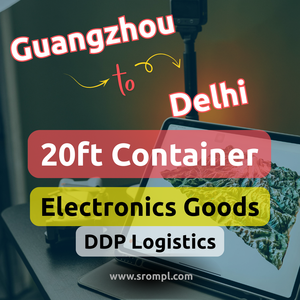 Logística DDP de Electrónica en Contenedor de 20 pies de Guangzhou a Delhi - Product Image 2