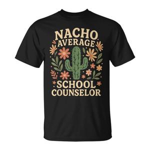 Maglietta Promozionale Premium 'Nacho Average School Counselor Cactus' per il Ritorno a Scuola - Product Image 1