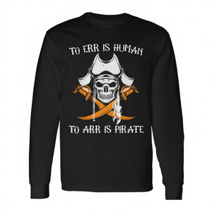 Camiseta de manga larga con diseño de espadas cruzadas para amantes de los piratas, To Err Is Human To Arr Is Pirate - Product Image 2