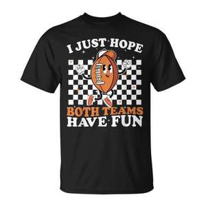 T-shirt de football unisexe pour adultes, à manches courtes et col rond, avec impression numérique, avec le slogan « I Just Hope Both Teams Have Fun », pour les jeux sportifs - Product Image 1