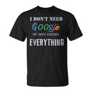 Je n'ai pas besoin de Google, ma femme sait tout T-shirt - Product Image 1