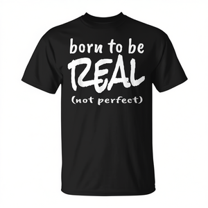 Camiseta Born To Be Real Not Perfect, camiseta de asesoramiento sobre autoestima - Product Image 2