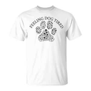 เสื้อยืดสำหรับคนรักสุนัขที่รู้สึกว่าสุนัขเหนื่อยล้า เหมาะสำหรับคุณแม่และผู้หญิง สินค้าส่งเสริมการขายสำหรับสัตว์เลี้ยง - Product Image 1