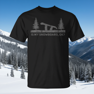 È tutto bene con il mio snowboard? Divertente maglietta per compleanno a tema snowboard - Regalo promozionale omaggio - Product Image 3