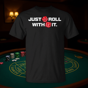 Camiseta para jugadores de Craps de Casino 'Just Roll with It', ropa promocional - Product Image 3