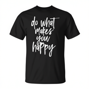 Camiseta con cita de Do What Makes You Happy, camiseta promocional negra unisex para adultos con cuello redondo y manga corta - Product Image 3