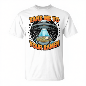 T-shirt promozionale divertente con stampa 'Portami al tuo assaggio diurno degli alieni con la zuppa di ramen' - Product Image 2