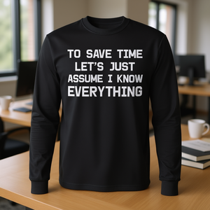 Camiseta de manga larga para ahorrar tiempo, supongamos que sé todo, camiseta promocional - Product Image 3