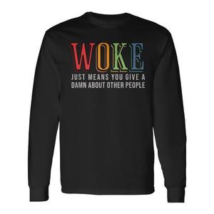 Camiseta de Manga Larga con la Frase "Woke Just Means You Care About Others' Pride", Categoría de Producto: Camisetas Promocionales - Product Image 1