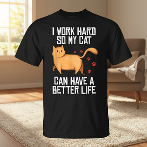 T-shirt pour amoureux des chats qui travaillent dur pour que mon chat puisse avoir une vie meilleure - Product Image 3