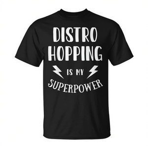 T-shirt fantaisie sarcastique et original - Distro Hopping Is My Superpower - T-shirt promotionnel fantaisie - Product Image 2