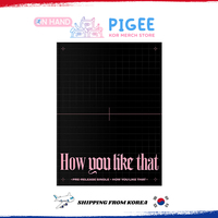 BLACKPINK - ÉDITION SPÉCIALE [HOW YOU LIKE THAT] ALBUM KPOP BEST-SELLER CORÉE
