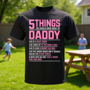 Le 5 cose che dovresti sapere sul mio papà - T-shirt promozionale divertente per la festa del papà - Product Image 3