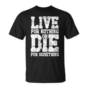 T-shirt Live For Nothing Or Die For Something Patriot America - Product Image 1