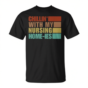 T-shirt « Chillin' with My Nursing Home-Ies Staff » à des fins promotionnelles - Product Image 2