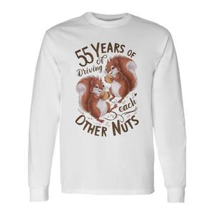 55th <b>Wedding</b> <b>Anniversary</b> Long Sleeve T-Shirt <b>55</b> <b>Years</b> of Driving Each Other Nuts Celebrate with a Fun Promotional T-Shirt - Product Image 1