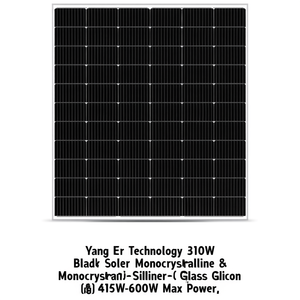 แผงโซลาร์เซลล์ Yang Er Technology 310W สีดำ - โพลีคริสตัลไลน์และโมโนคริสตัลไลน์  ฝาครอบกระจกซิลิคอน  กำลังไฟสูงสุด 415W-600W - Product Image 2