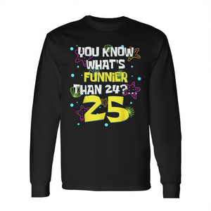 Maglietta per il 25° Compleanno a Maniche Lunghe: Cosa è Più Divertente del 24? È il 25° Compleanno - Prodotto Promozionale - Product Image 2