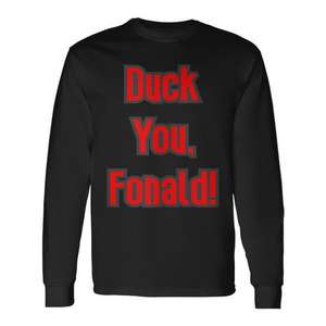 Camiseta de manga larga Duck You Fonald con estampado político, ropa electoral 2020 - Product Image 1