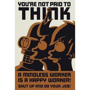 Futurama Paper <b>Poster</b> Panel Technique Featuring the Catchy Saying 'You're Not Paid to Think' - Product Image 3