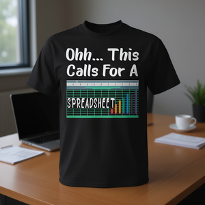 Oh This Calls For A Spreadsheet <b>Office</b> Quote <b>T</b>-<b>Shirt</b> - Product Image 3