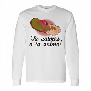 Camiseta de manga larga para hablantes de español Te Calmas O Te Calmo - Product Image 2