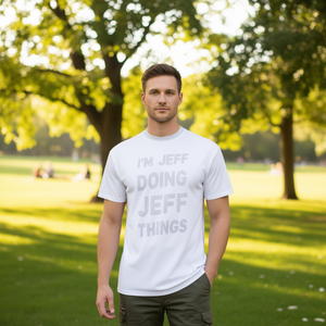 Camiseta Personalizada con el Nombre 'I'm Jeff Doing Jeff Things' para Promociones Personalizadas - Product Image 3