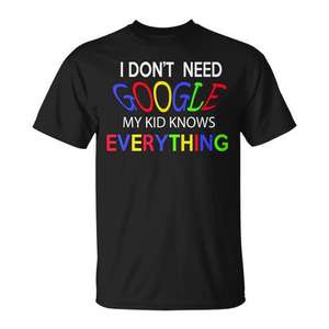 T-shirt unisexe pour adulte, à manches courtes, col rond, impression numérique, « I Don't Need Google My Kid Knows Everything », pour la rentrée scolaire - Product Image 1