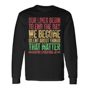 T-shirt à manches longues Mlk Day Blm - Notre vie commence à se terminer le jour où nous devenons muets - Produit promotionnel - Product Image 1