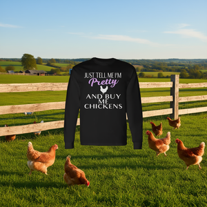 T-shirt à manches longues Chicken Lady « Dis-moi que je suis belle et achète-moi des poulets » – T-shirt promotionnel sur le thème des poulets - Product Image 3