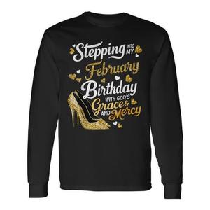 T-shirt a maniche lunghe God's Grace & Mercy per il compleanno di febbraio, promozionale: Ingresso nel mio mese con stile - Product Image 1