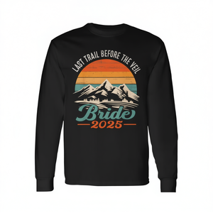 Last Trail Before the <b>Veil</b> Bride Hiking Bachelorette 2025 CA <b>Long</b> Sleeve T-Shirt-2025 Promotional Brides-to-Be Hiking Gear - Product Image 2