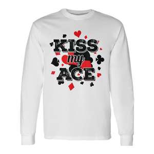 Kiss My Ace <b>Long</b> <b>Sleeve</b> Poker T-<b>Shirt</b> <b>Compressed</b> and Plus Size for Promotional Category Product - Product Image 1