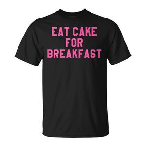 T-shirt « Manger du gâteau pour le petit-déjeuner » avec slogan pour les amateurs de cuisine – T-shirt promotionnel - Product Image 1