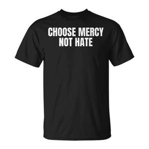 Camiseta Choose Mercy Not Hate, color negro, unisex, talla mediana para adultos - Product Image 1